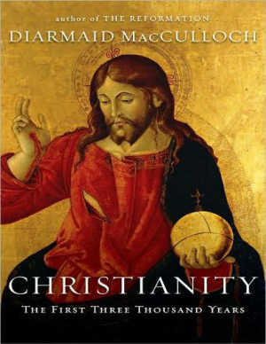 A History of Christianity: The First Three Thousand Years