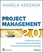 Project management 2.0 : leveraging tools, distributed collaboration, and metrics for project success