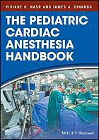 The pediatric cardiac anesthesia handbook