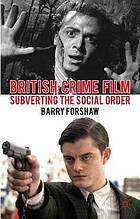 British crime film. Subverting the social order.
