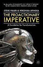 The proactionary imperative : a foundation for transhumanism