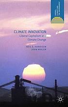 Climate innovation : liberal capitalism and climate change