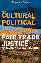 The cultural and political intersection of fair trade and justice : Managing a global industry