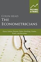 Econometricians - gauss, galton, pearson, fisher, hotelling, cowles, frisch.