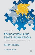 Education and state formation : Europe, East Asia and the USA