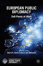 European public diplomacy : soft power at work