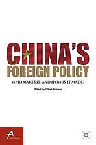 China's foreign policy : who makes it, and how is it made?