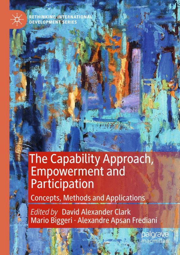 The capability approach, empowerment and participation : concepts, methods and applications