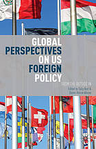 Global Perspectives on US Foreign Policy : From the Outside In.