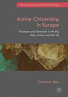 Active citizenship in Europe : practices and demands in the EU, Italy, Turkey and the UK