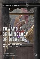 Toward a criminology of disaster : what we know and what we need to find out