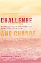 Challenge and change : global threats and the state in twenty-first century international politics