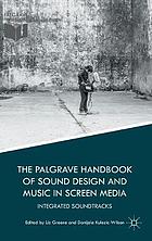 The Palgrave handbook of sound design and music in screen media : integrated soundtracks