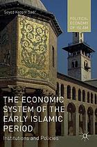 The economic system of the early Islamic period : institutions and policies