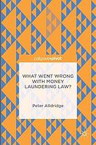 What Went Wrong With Money Laundering Law?