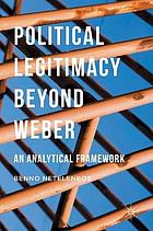 Political legitimacy beyond Weber : an analytical framework