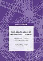 The Geography of underdevelopment : institutions and the impact of culture