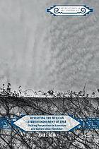 Revisiting the Mexican student movement of 1968 : shifting perspectives in literature and culture since Tlatelolco