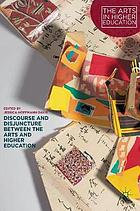 Discourse and disjuncture between the arts and higher education