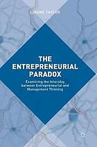 The entrepreneurial paradox : Examining the Interplay between Enterpreneurial and Management Thinking