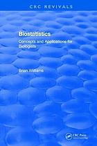 Biostatistics : concepts and applications for biologists