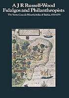 Fidalgos and philanthropists : the Santa Casa da Misericórdia of Bahia, 1550-1755