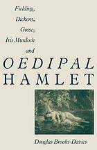 Fielding, dickens, gosse, iris murdoch and oedipal hamlet.