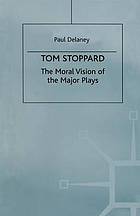 Tom Stoppard: The Moral Vision of the Major Plays.