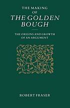 The making of The golden bough : the origins and growth of an argument