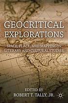 Geocritical explorations : space, place, and mapping in literary and cultural studies