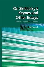 On skidelsky's keynes and other essays : selected essays of g. c. harcourt.