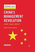 China's management revolution : spirit, land, energy