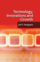 Technology, innovations and growth.