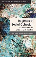 Regimes of social cohesion : societies and the crisis of globalization