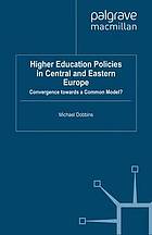 Higher education policies in central and eastern europe : convergence towards a common model?.