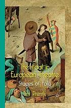 Fool in european theatre : stages of folly.