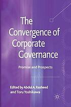 Convergence of corporate governance : promise and prospects.