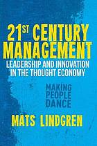 21st century management : leadership and innovation in the thought economy.