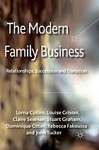 Modern family business : relationships, succession and transition.