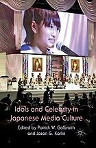 Idols and celebrity in japanese media culture.