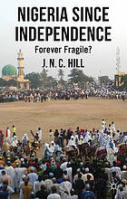 Nigeria since independence : forever fragile?