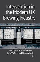 Intervention in the Modern UK Brewing Industry.