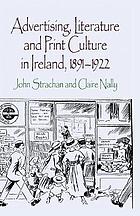 Advertising, literature and print culture in ireland 1891-1922.