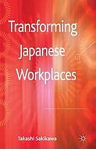 Transforming japanese workplaces.