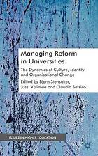 Managing reform in universities : the dynamics of culture, identity and organisational change