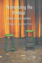 Dramatizing the political : deleuze and guattari.