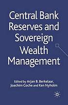 Central Bank Reserves and Sovereign Wealth Management.