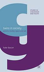 Twins in society : parents, bodies, space and talk