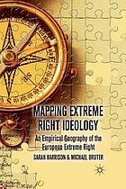 Mapping extreme right ideology : an empirical geography of the european extreme right.