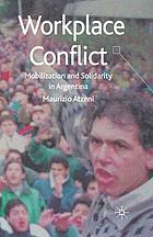 Workplace conflict : mobilization and solidarity in argentina.